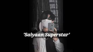 Saiyaan Superstar slowed  reverb [upl. by Cini]