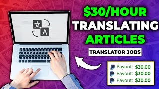 Make 30 Per Hour Translating Articles From Home Translator Jobs  Work from Home Jobs [upl. by Herby]