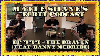 Ep 444  The Draven feat Danny McBride [upl. by Hillman]