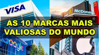 As 10 marcas mais valiosas do mundo [upl. by Hayarahs]