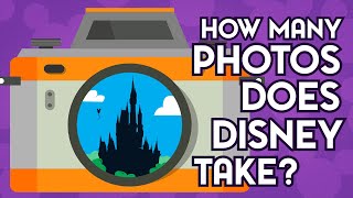 Estimating How Many Photos Disney Takes at Walt Disney World [upl. by Ignazio390]