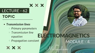 Transmission lines  Equations amp Parameters  EM  Module  4  Lecture 62 [upl. by Lilhak]