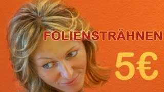 5 € Strähnen • Foliensträhnen gleichmäßig • Anleitung • Tutorial [upl. by Minsat]