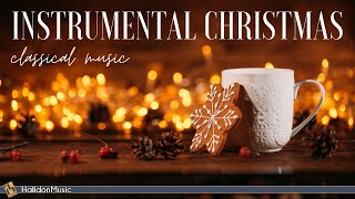 Instrumental Christmas Carols  Relaxing Classical Music [upl. by Aittam]