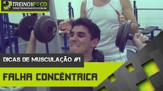 Dicas de Musculação 1  Falha Concêntrica para Ganho de Massa Muscular [upl. by Millburn230]