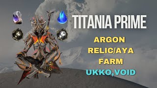 Average Titania Prime Argon Farm at Ukko Void [upl. by Engapmahc428]