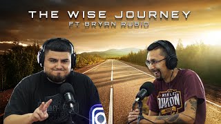 Wise Journey EP 14 Bryan Rubio [upl. by Sirhc]