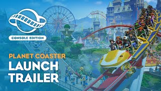 Planet Coaster Console Edition  Launch Trailer [upl. by Barbarese37]