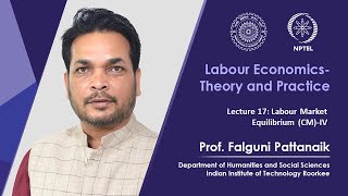 Lecture 17 Labour Market Equilibrium  IV [upl. by Ellmyer]