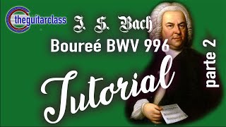 Part 2 of 2  J S Bach  Bourrée from Suite BWV 996  VIDEO LESSON step by step [upl. by Santiago]