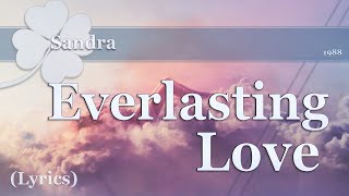 Sandra  Everlasting Love Lyrics🍀 [upl. by Nalek99]