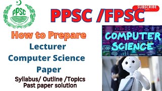 How to prepare Computer Science Lecturer Paper  Syllabus  Complete Guideline PPSC  FPSC  NTS [upl. by Eugine]