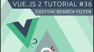 Vue JS 2 Tutorial 36  Custom Search Filter [upl. by Noble]