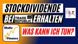 Stockdividende im Trade Republic Depot  Was kann ich nun tun [upl. by Nyliac]