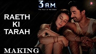 MAKING OF RAETH KI TARAH  3 AM  Rannvijay Singh Anindita Nayar  Rajat RD [upl. by Attenna]