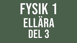 Fysik 1  Ellära del 3 av 4 [upl. by Sej]