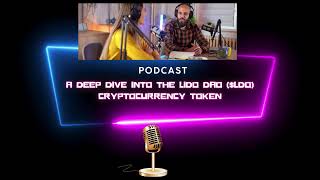 Podcast  A Deep Dive Into the Lido DAO DAO Cryptocurrency Token [upl. by Adaiha]