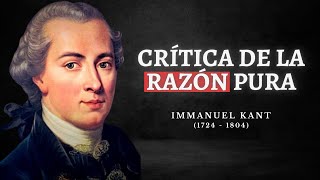 IMMANUEL KANT Crítica de la Razón Pura [upl. by Ehtylb806]