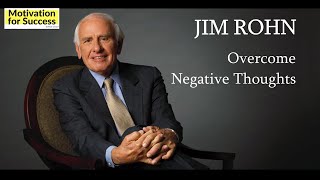 Overcome Negative Thoughts  Jim Rohn Personal Development  Motivation for Success [upl. by Sigismundo]