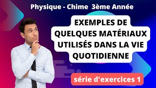 série dexercices 1 Exemples de quelques matériaux utilisés dans la vie quotidienne [upl. by Elleval]