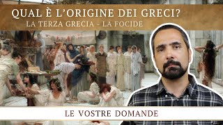 Qual è l’origine dei Greci Parte I  La Terza Grecia e la Focide [upl. by Enait]