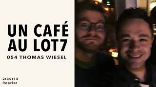 054  Un café avec Thomas Wiesel [upl. by Shirk]