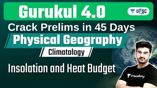 Gurukul 40  Climatology  Insolation and Heat Budget  World Geography  Sumit Rathi [upl. by Charlton]