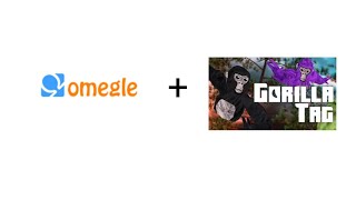 I WENT ONTO OMEGLE  Gorilla Tag [upl. by Curley]