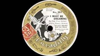 Allan Selby and his Band  I Must Be Dreaming  1929 [upl. by Morris42]