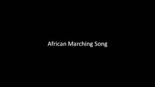 African Marching Song [upl. by Assiluy658]