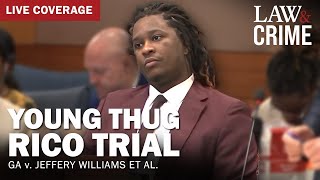 LIVE Young Thug YSL RICO Trial — GA v Jeffery Williams et al — Day 112 [upl. by Zaccaria]