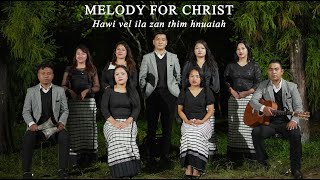 Melody For Christ  Hawi vel ila zan thim hnuaiah [upl. by Danaher]