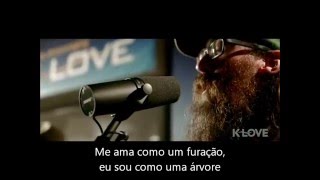 David Crowder  How He Loves Legendado [upl. by Esme]