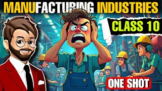 Manufacturing Industries Class 10 Geography One Shot  Class 10 Geography Chapter 6 [upl. by Ahsinit932]