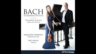 J S Bach  Mélisande Corriveau  Eric Milnes  ATMA Classique Release  September 24 2021 [upl. by Nicolette583]