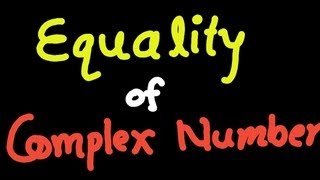 Equality of Two Complex Number [upl. by Poock]