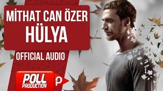 MİTHAT CAN ÖZER  HÜLYA  OFFICIAL AUDIO [upl. by Aletsirc]