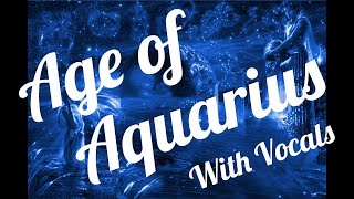 Age of Aquarius  With Vocals [upl. by Kentiggerma644]