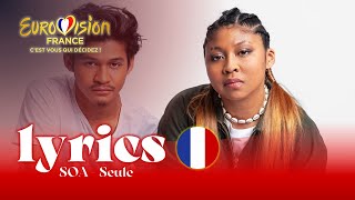 SOA  Seule  Lyrics  Eurovision France Cest Vous Qui Décidez  2022 [upl. by Ahseuqal]