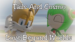 Cosmo And Tails Love Beyond Worlds 1 Ft RooweetheAnimator [upl. by Rafaelle253]