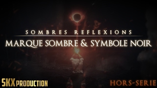 FRHorsSérie Dark Souls Lore  Symbole Noir et Reflexions  Explication de lunivers [upl. by Sher43]