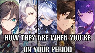 Genshin Archons when youre on your period  Genshin impact x listener asmr [upl. by Eraste]