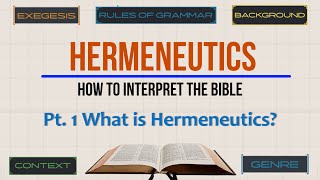 Hermeneutics Pt 1 What is Hermeneutics [upl. by Laikeze]