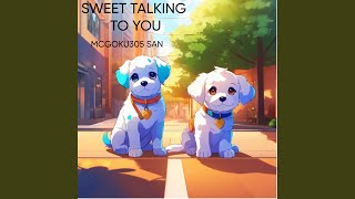 SWEET TALKING [upl. by Topper781]