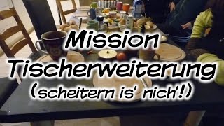 Machs Dir Selbst  Mission Tischerweiterung scheitern is nich [upl. by Norag]