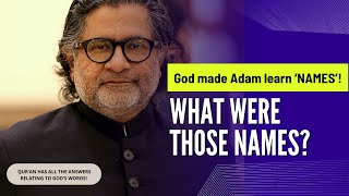 What are the names taught to Hazrat Adam by Allah Quran mentions those names [upl. by Adrianne279]