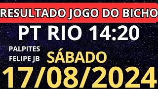 Resultado jogo do bicho pt rio ao vivo 1420 horas hoje ao vivo 17082024  sábado [upl. by Neitsirk581]