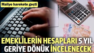 Emeklilerin hesapları 5 yıl geriye dönük incelenecek Maliye harekete geçti [upl. by Alyekahs427]