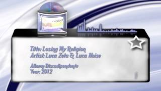 Luca Noise amp Luca Zeta  Losing My Religion [upl. by Severin]