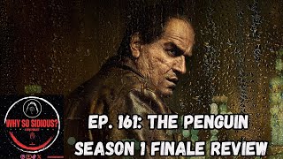 Ep 161 The Penguin Finale Review [upl. by Katheryn]